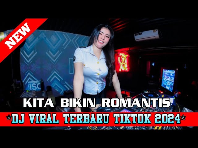 DJ KITA BIKIN ROMANTIS REMIX VIRAL TIKTOK 2024 #djviraltiktok class=