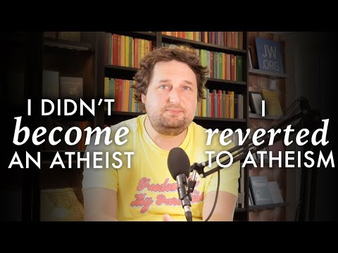 I Didn&rsquo;t BECOME an Atheist, I REVERTED to Atheism