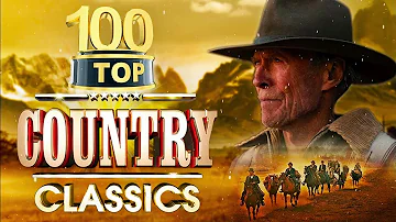 The Legend Classic Country Music Of All Time 🤠 Greatest Hits Old Classic Country Songs Playlist 🤠