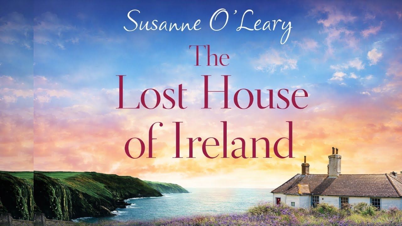 Susanne O'Leary – The Lost House of Ireland | Family Secrets & Romance Audiobook
