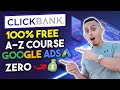 FREE Clickbank Affiliate Marketing Course & Complete A-Z Blueprint For Beginners 2021 (Google Ads)