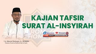 #NFH | Tafsir Study of Surah Al-Insyirah - Ust. Khoirul Muttaqin, Lc, Al-Hafidz