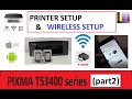 PIXMA TS3450 TS3440 TS3420 E3340 Wireless Setup (part2) Inks and Wireless Setup, Canon PRINT App