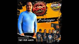 GRUPO KIRO EL FUERTE TEMA: (BOLERENGUE) HOMENAJE