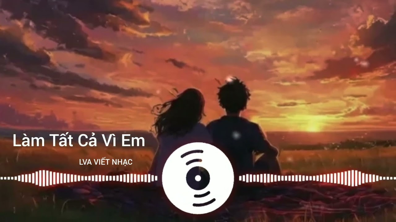 Nhạc Buồn Remix 2026 Gây Nghiện  Làm Tất Cả Vì Em (Chii Deep) – Nghe Là nghiện