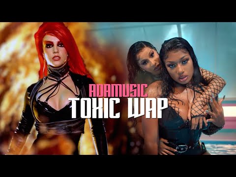 Adamusic- Toxic WAP [Cardi B & Megan Thee Stallion VS Britney Spears]