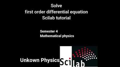 how to solve first order differential equation in scilab | Mathematical Physics -3 | 4th semester