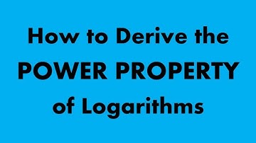How to Derive (Prove) the Power Property of Logarithms (MATH 1010)