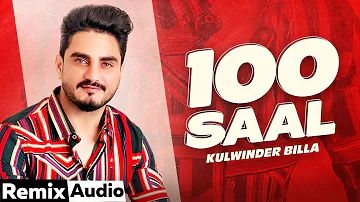 100 Saal (Audio Remix) | Zakhmi | Kulwinder Billa | Gurlez Akhtar | Latest Punjabi Song 2020