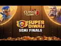 Super Diwali - Clash of Clans India - Semi Finals