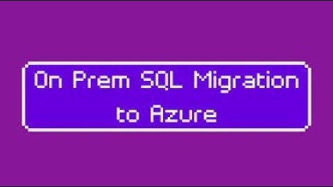 SQL Migration Part 4 - On Prem SQL Migration to Azure using Azure Data Studio