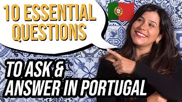 10 Essential Questions To Ask & Answer in Portugal (Stop Freezing Up!)