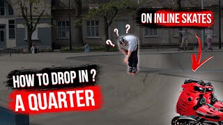 HOW TO DROP IN A QUARTER ON INLINESKATES. How to rollerblade in skatepark