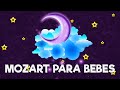 Mozart para Bebes Estimulacion Inteligencia #345 Cancion de Cuna, Música para Dormir