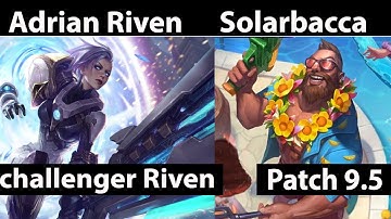 [ Adrian Riven ] Riven vs Gangplank [ Solarbacca ] Top - Adrian Riven Stream Patch 9.5.mp4