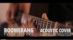 Boomerang - Peluk Jiwaku (Ganda Turnip Ft Winson Purba) Cover  - Durasi: 4:11. 