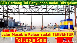 Exit Tol Banyudono Tol Jogja Solo GTO Mulai Dikerjakan Jalur sudah TERBENTUK