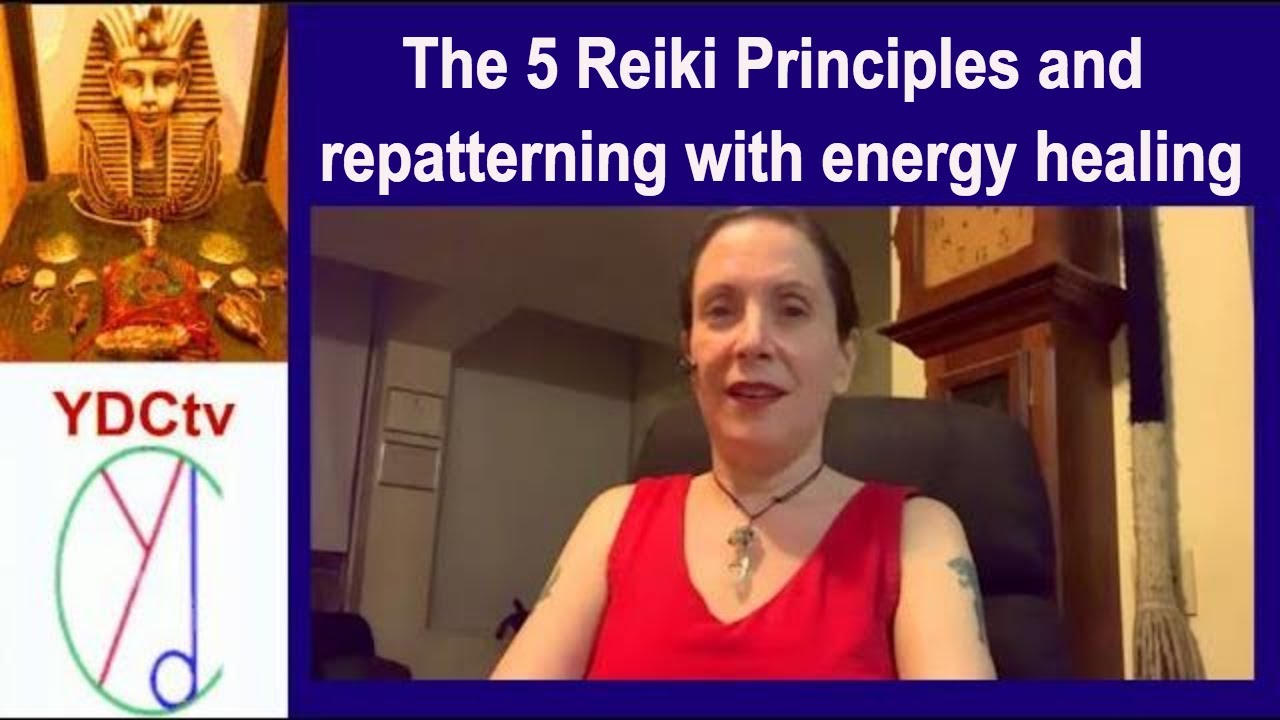 The 5 Reiki Principles and repatterning with energy healing 👐 - YouTube
