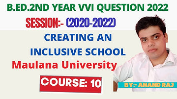 Maulana University Bed 2nd year vvi question 2022।।C-10 Creating an inclusive schoo।। MMHAPU Bed 2nd