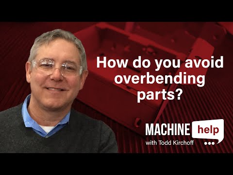 How do you avoid overbending your parts? | Machine Help