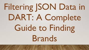 Filtering JSON Data in DART: A Complete Guide to Finding Brands