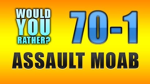 MW3 : 70-1 Assault MOAB - Would You Rather