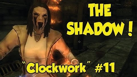 Skyrim THE SHADOW! "Clockwork" #11 (Xbox One & PS4 Mods)