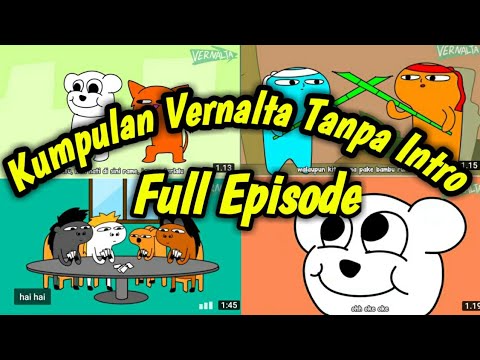 Kumpulan Vernalta Terbaru Tanpa Intro Full Episode