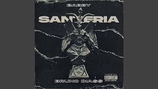 SANTERIA (feat. BRUNO DIA$$) - BABBY