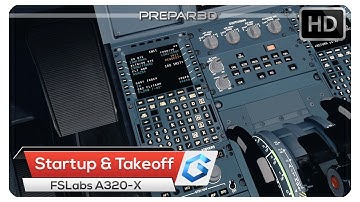 [P3Dv4] FSLabs A320-X | Startup & Takeoff