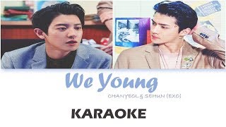 WE YOUNG [KARAOKE clean]--EXO CHANYEOL & SEHUN (찬열 & 세훈) - (with-lyrics/ Eng/Rom)