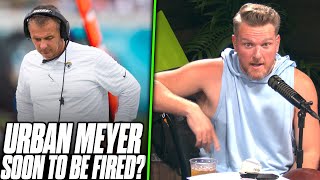 Reports Are That Urban Meyer Is Close To Getting Fired In Jacksonville | Pat McAfee Reacts