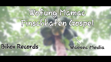 Wofung Mamac (Finschhafen Gospel)