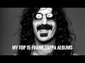 MY TOP 15 FRANK ZAPPA ALBUMS