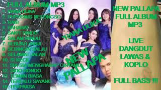 NEW PALLAPA Full Album dangdut koplo - Rana duka ! Sahabat ! Sakit rindu ! Sebuah janji