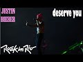 Justin Bieber - Deserve you | Rock in Rio 2022
