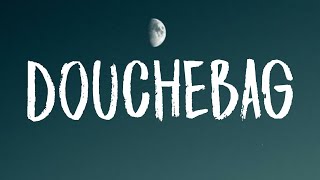 Upsahil - Douchebag (Lyrics)