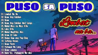 Lowbat Na Ba - Puso sa Puso |Pinoy Music Lover,Nyt Lumenda, Naim |Pamatay Puso Tagalog Love Songs