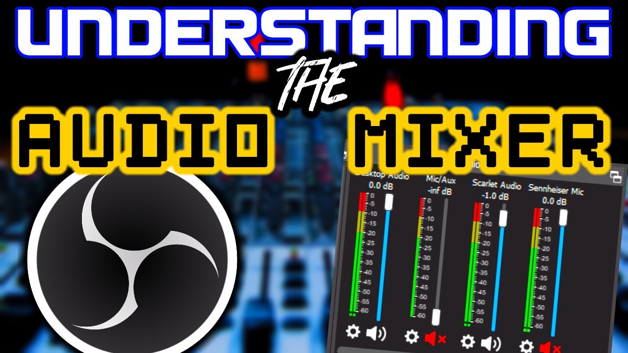 Understanding The AUDIO MIXER in OBS - YouTube
