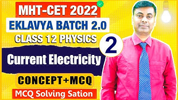 Eklavya batch 2.0 | Current Electricity | Part 02 | Most Important Concepts + MCQ
