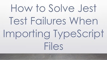 How to Solve Jest Test Failures When Importing TypeScript Files