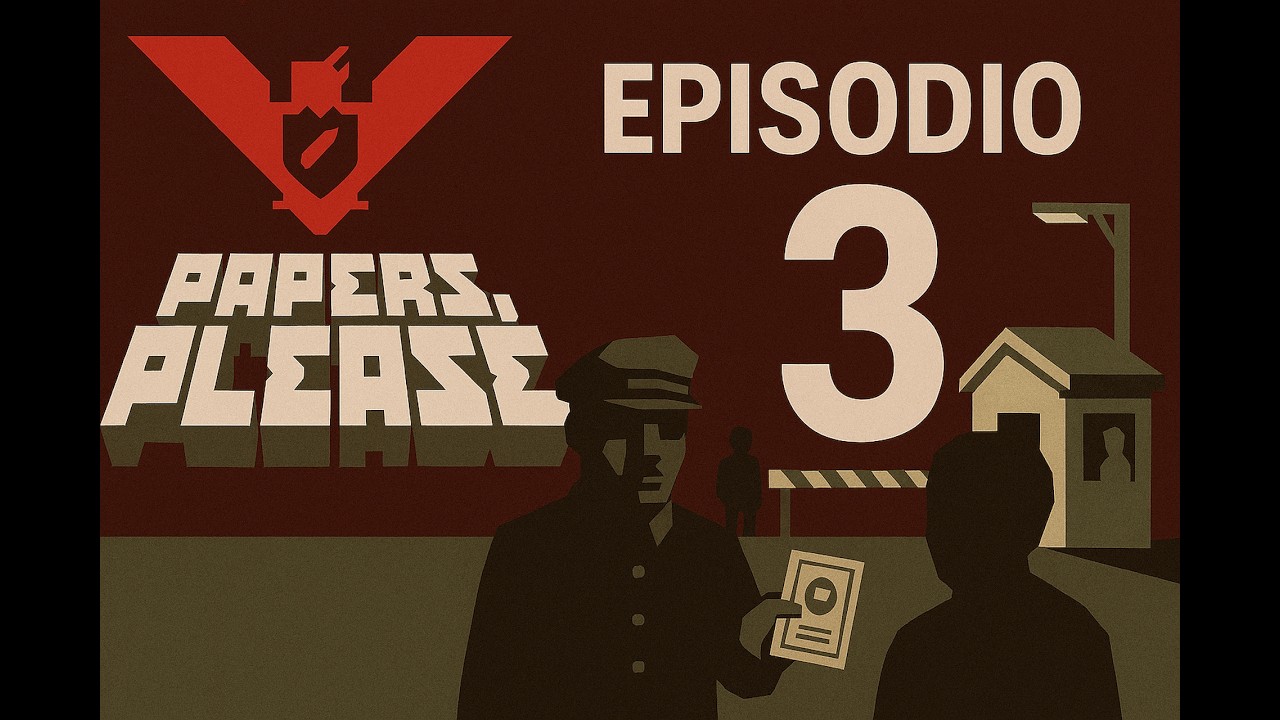Papers, Please EP 3  - IL PRESIDIO VIENE ATTACCATO ANCHE QUESTA VOLTA