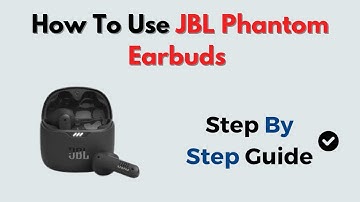 How to Use JBL Phantom Earbuds – Pairing, Touch Controls & Voice Assistant