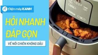 Nồi chiên không dầu mới mua thì xài làm sao? Trả lời các câu hỏi thường gặp • Điện máy XANH