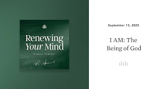 I AM: The Being of God: Renewing Your Mind