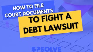 How To File Court Documents To Fight to a Debt Lawsuit