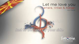 Video thumbnail of "Tamara, Vrčak & Adrijan - "Let Me Love You" (F.Y.R. Macedonia)"