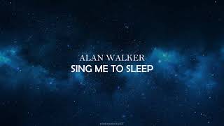Alan Walker - Sing Me To Sleep [ Lyrics ]