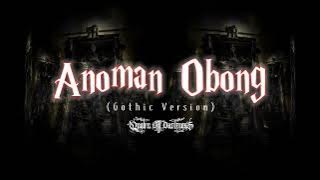 ANOMAN OBONG || Cover Queen Of Darkness || Gothic Metal Version