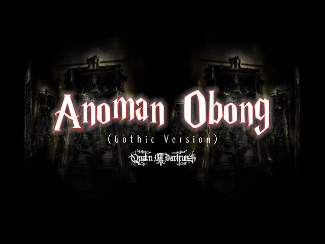 ANOMAN OBONG || Cover Queen Of Darkness || Gothic Metal Version class=